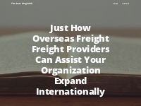 Just How Overseas Freight Freight Providers Can Assist Your Organizati