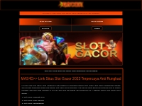 MAS4D>> Link Situs Slot Gacor 2023 Terpercaya Anti Rungkad