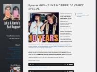 Episode #093    LUKE   CARRIE: 10 YEARS  SPECIAL   Luke   Carrie s Bad
