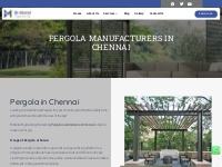 Pergola Manufacturers in Chennai, Pergola in Chennai
