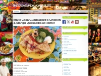 Make Casa Guadalajara’s Chicken   Mango Quesadilla at Home! | The Casa