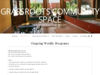 Ongoing Weekly Programs   Grassroots Community Space