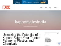 Unlocking the Potential of Kapoor Sales: Your Trusted Partner in Plast