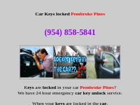 Car Keys Locked Pembroke Pines (954) 858-5841