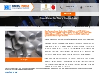 Kobs India - Super Duplex Steel ERW Pipes, Super Duplex Steel High Qua