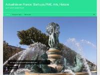 Actualités en France: Start-ups, PME, Arts, Histoire - La France audac