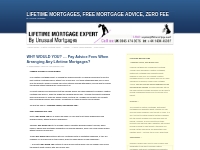 WHY WOULD YOU? ... Pay Advice Fees When Arranging Any Lifetime Mortgag