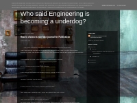 Who said Engineering is becoming a underdog?