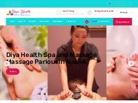Massage Parlour in Nashik, Diya Health Spa and Massage Nashik, we offe