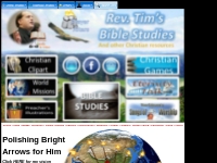 Rev. Tim s Bible Studies and other Christian Resources