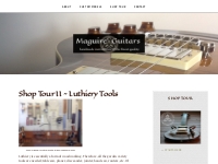 Shop Tour II ~ Luthiery Tools