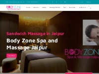 Sandwich Massage in Jaipur, Body Zone Spa and Massage Jaipur, We offer