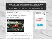 Snake | Basketball Entertainer   Motivational Speaker | Snake Basketba