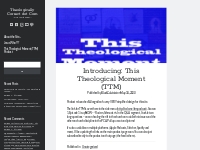 Introducing: This Theological Moment (TTM)   Theologically Correct dot