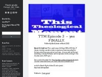TTM Episode 3   yes FINALLY.   Theologically Correct dot Com