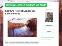 Scotty’s Retreat Landscape Lake Painting