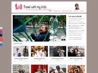 Travel With My Kids - Let s travel with kids all around the world!