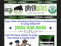 Dryer Geeks?? Dryer Vent Cleaning in Long Island, New York (NY)