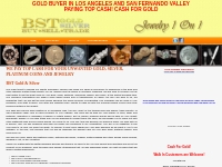 CASH FOR GOLD - Gold Buyer BST Gold & Silver Woodland Hills- We Buy Se