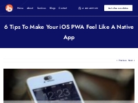 iOS PWA | 6 Tips To Make Your iOS PWA Feel Like A Native App