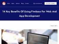 14 Key Benefits Of Using Firebase For Web And App Development