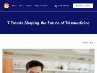 Telemedicine | 7 Trends Shaping the Future of Telemedicine