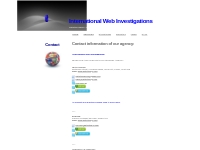 Contact. Web investigator, Web detective agency, Web search worldwide.