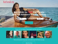 Fat Fetish - Fat Dating Site For Fat People And Fat Admirers