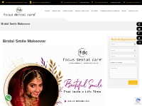Focus Dental | Best Bridal Smile Makeover Clinic in Hyderabad