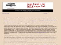 Jesus -is-Lord.com:  Jesus Christ is the ONLY Way to God