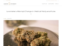 Lawmakers Attempt Change in Medical Marijuana Rules - Lawyer DB | Lawy