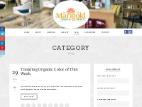 Blog Archives - Marigold Organic Salon   Spa | Organic Salon at Philad