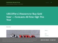 UBS Offers 3 Reasons to  Buy Gold Now    Forecasts All-Time High This 