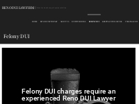 Felony DUI Defense | Reno DUI Law Firm