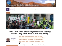   		   What the Anti-Israel Boycotters are Saying When They Think We r
