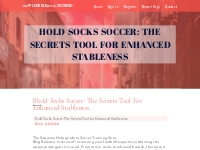 Hold Socks Soccer: The Secrets Tool for Enhanced Stableness
