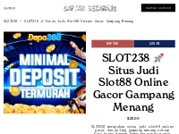 SLOT88 : Situs Judi Slot 88 Online Gacor Lisensi Login Resmi