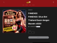 PANEN33 - Situs Slot Thailand Gacor dengan Maxwin x5000