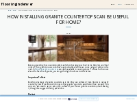 How Installing Granite Countertops Can Be Useful For Home? - flooringi