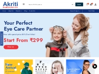 Akriti Ophthalmic: Your Vision s Trusted Partner