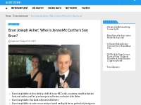 Evan Joseph Asher: Who Is Jenny McCarthy’s Son Evan?