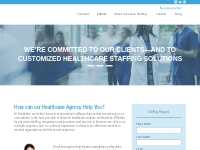 We're Committed To Our Clients--and To Customized Healthcare Staffing 
