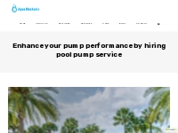 Enhance your pump performance by hiring pool pump service.