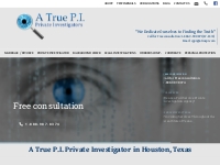 A True P.I. Private Investigator Houston TX : Call 888 987 8374