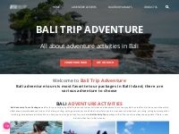 BALI TRIP ADVENTURE   Best Bali Adventure Tours