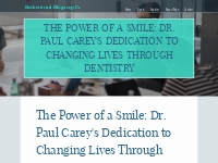 The Power of a Smile: Dr. Paul Carey's Dedication to Changing Lives Th