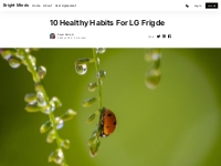 10 Healthy Habits For LG Frigde