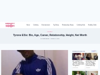 Tyrone ESix: Bio, Age, Career, Relationship, Height, Net Worth