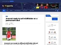 Arsenal ready to sell midfielder on a permanent deal   BJ9 Sports