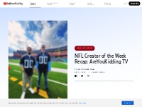 NFL Creator of the Week Recap: AreYouKidding TV - - YouTube Blog